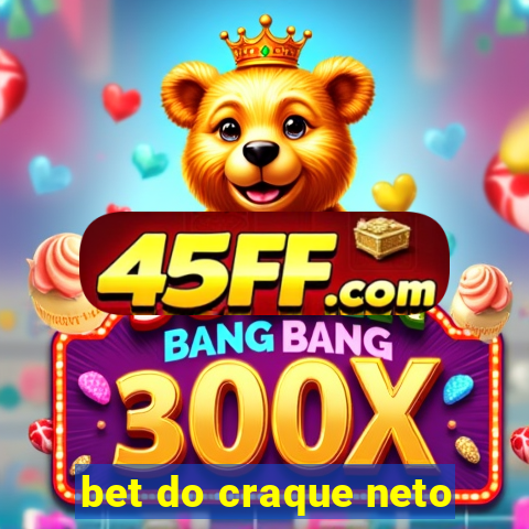 bet do craque neto